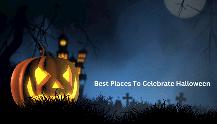 Best Places To Celebrate Halloween