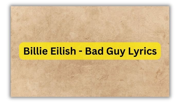 Billie Eilish - Bad Guy Lyrics