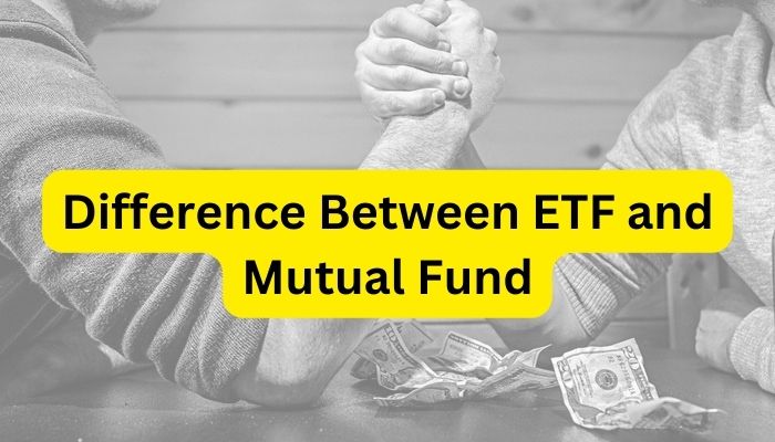 Difference Between ETF and Mutual Fund