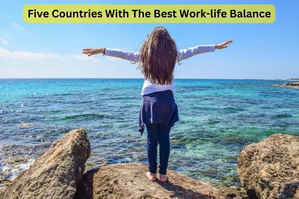 Five Countries With The Best Work-life Balance